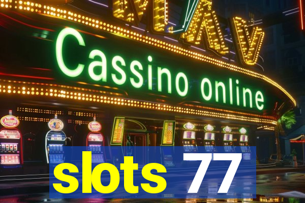 slots 77